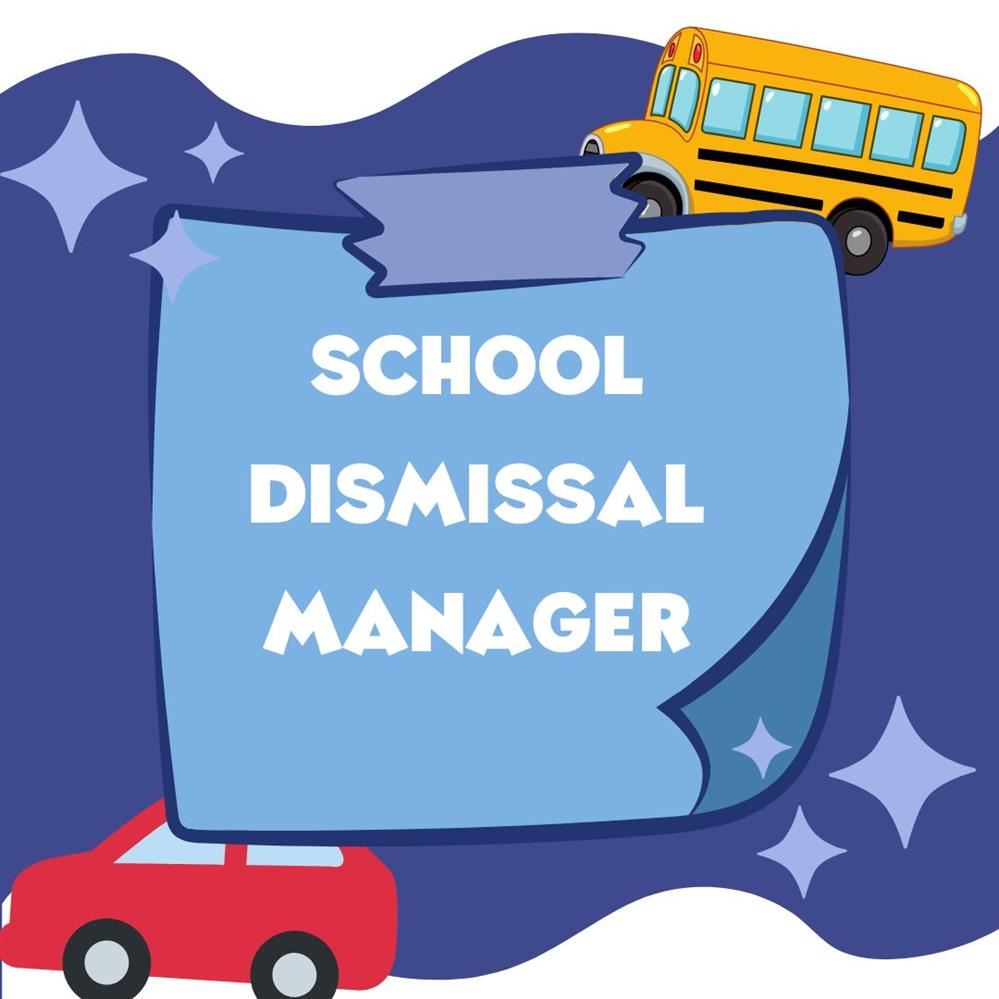  SCHOOL DISMISSAL MANAGER